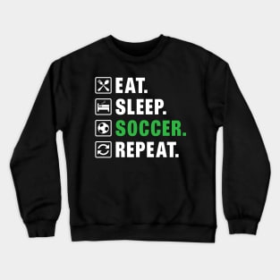 Soccer Player Eat Sleep Soccer Repeat Crewneck Sweatshirt
